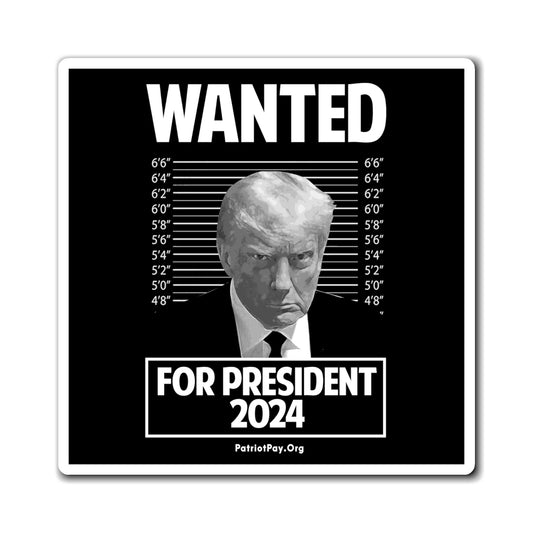 Wanted For President Magnet